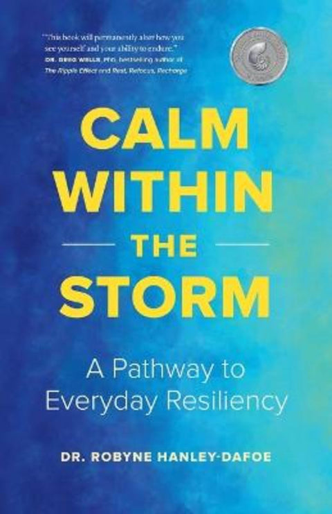 Calm Within the Storm by Robyne Hanley-Dafoe - 9781774586778