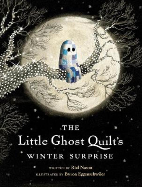 The Little Ghost Quilt's Winter Surprise by Riel Nason - 9781774885376