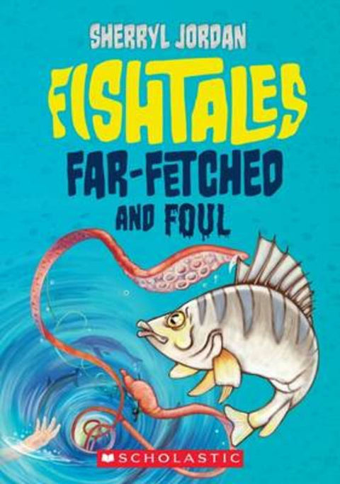 Fishtales: Far-Fetched and Foul by Sherryl Jordan - 9781775431176