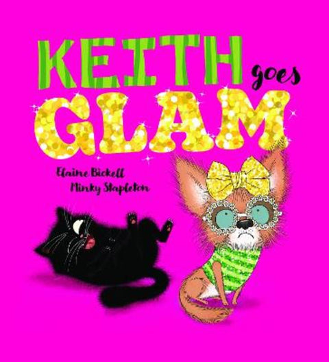 Keith Goes Glam (Keith Vs Queenie, Book #2) by Elaine Bickell - 9781775436423