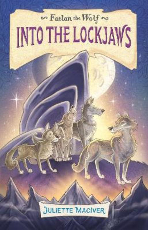 Into the Lockjaws (Faelan the Wolf Book #2) by Juliette Maclver - 9781775438205