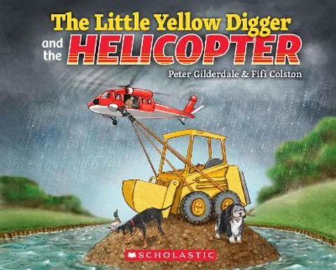 Little Yellow Digger and the Helicopter by Peter Gilderdale - 9781775438816