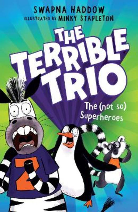 The (Not So) Superheroes (The Terrible Trio #1) by Swapna Haddow - 9781775438977