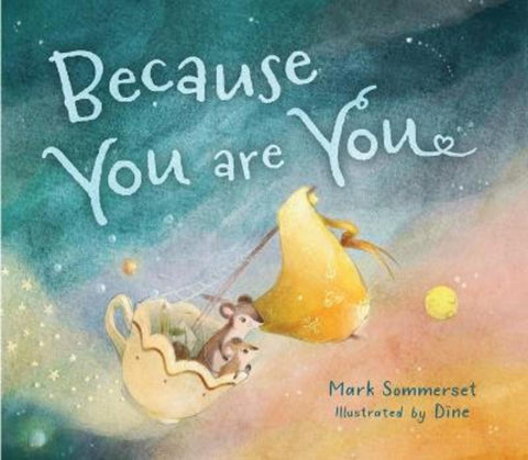 Because You Are You by Mark Sommerset - 9781775439585