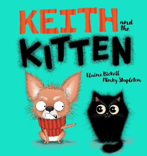 Keith and the Kitten (Keith Vs Queenie, Book #1) by Elaine Bickell - 9781775439660