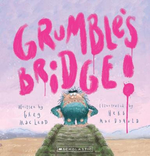 Grumble's Bridge by Greg MacLeod - 9781775439745
