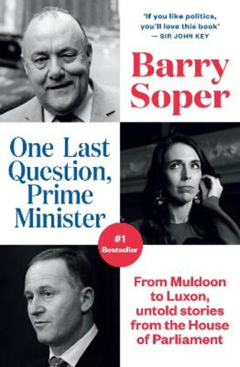 One Last Question, Prime Minister by Barry Soper - 9781775541912
