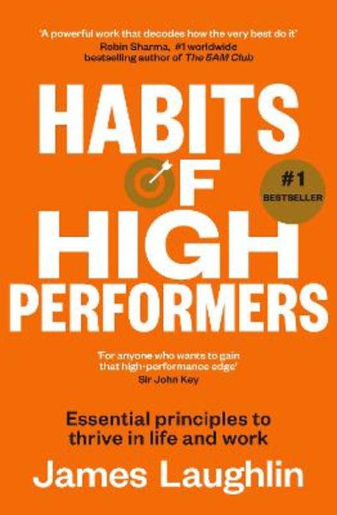 Habits of High Performers: No. 1 bestseller and new in 2025 for fans of ATOMIC HABITS and THE LET THEM THEORY by James Laughlin - 9781775542759