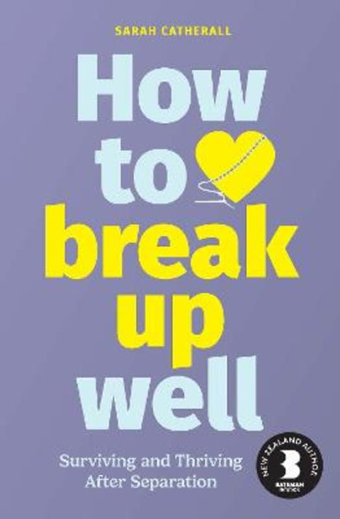 How to Break Up Well by Sarah Catherall - 9781776891054