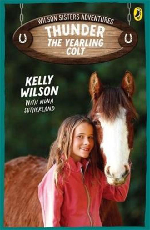 Wilson Sisters Adventures 2: Thunder, the Yearling Colt by Nina Sutherland - 9781776958108