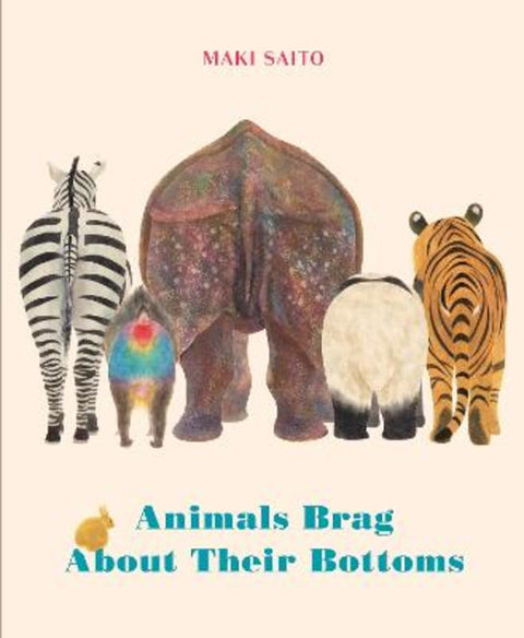 Animals Brag About Their Bottoms by Maki Saito - 9781778401510