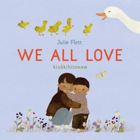 We All Love by Julie Flett - 9781778403279