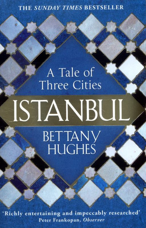 Istanbul by Bettany Hughes - 9781780224732