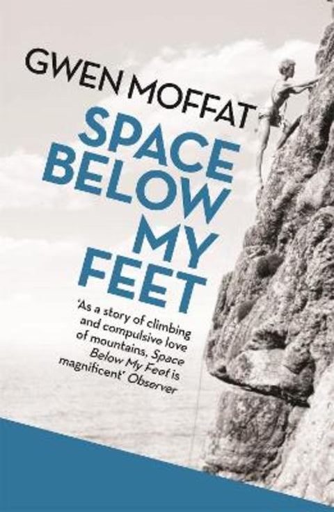 Space Below My Feet by Gwen Moffat - 9781780226323