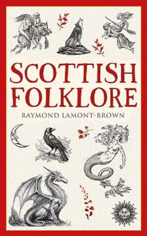 Scottish Folklore by Raymond Lamont-Brown - 9781780278476
