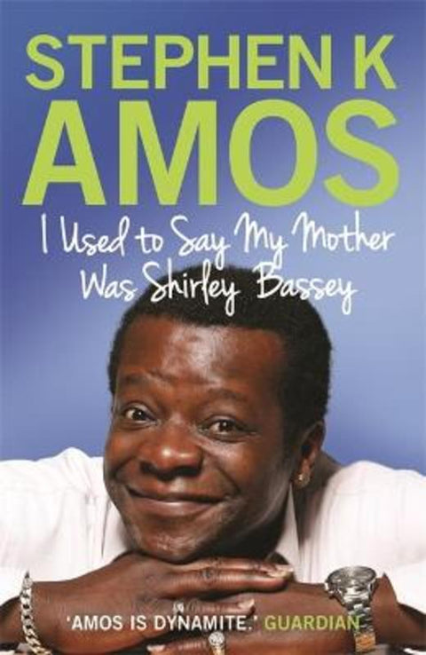 I Used to Say My Mother Was Shirley Bassey by Stephen K Amos - 9781780338576