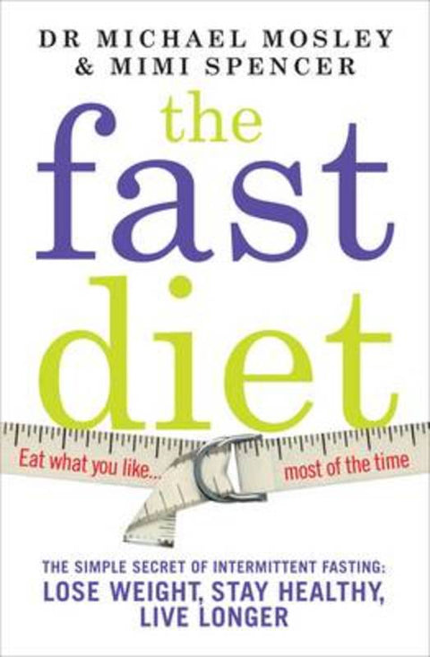 The Fast Diet (The official 5:2 diet) by Michael Mosley - 9781780721675