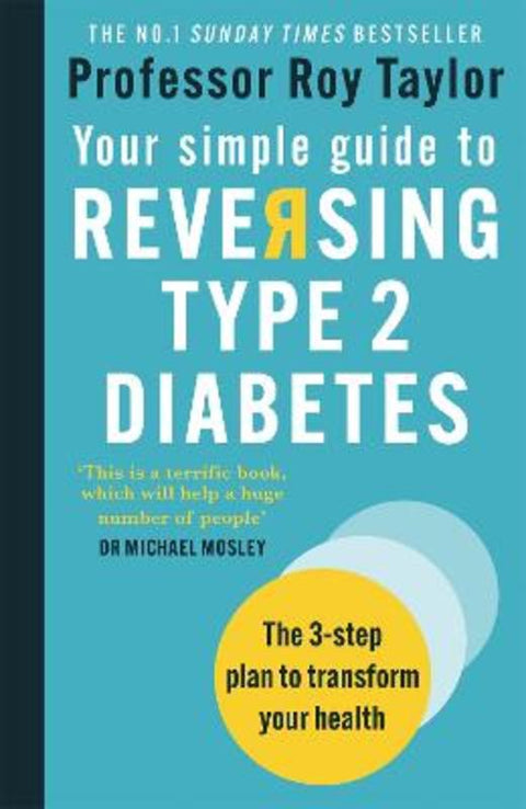 Your Simple Guide to Reversing Type 2 Diabetes by Professor Roy Taylor - 9781780724997