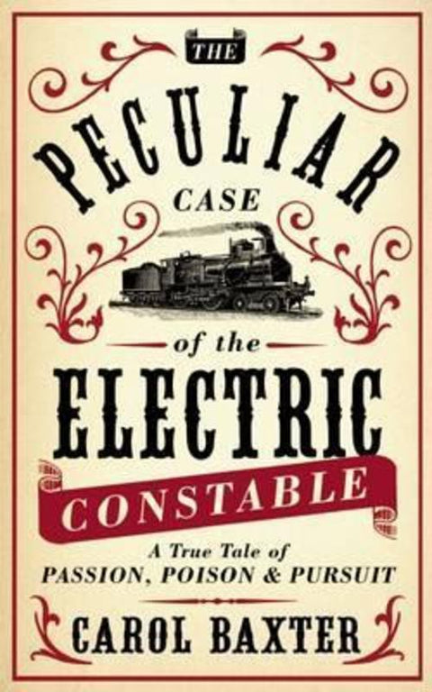 The Peculiar Case of the Electric Constable by Carol Baxter - 9781780742434