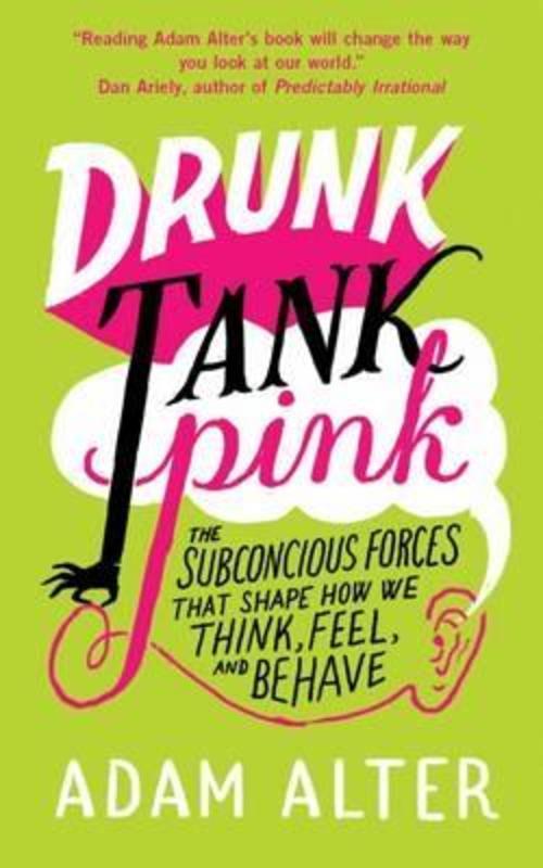 Drunk Tank Pink by Adam Alter - 9781780742649