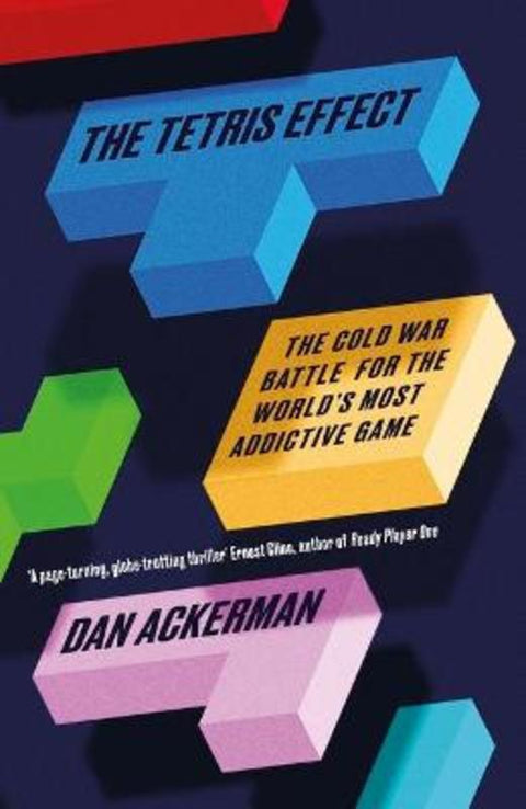 The Tetris Effect by Dan Ackerman - 9781780749587