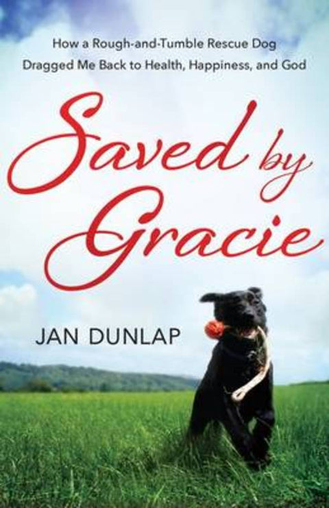 Saved by Gracie by Jan Dunlap - 9781780782270