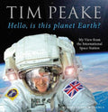 Hello, is this planet Earth? by Tim Peake - 9781780897158