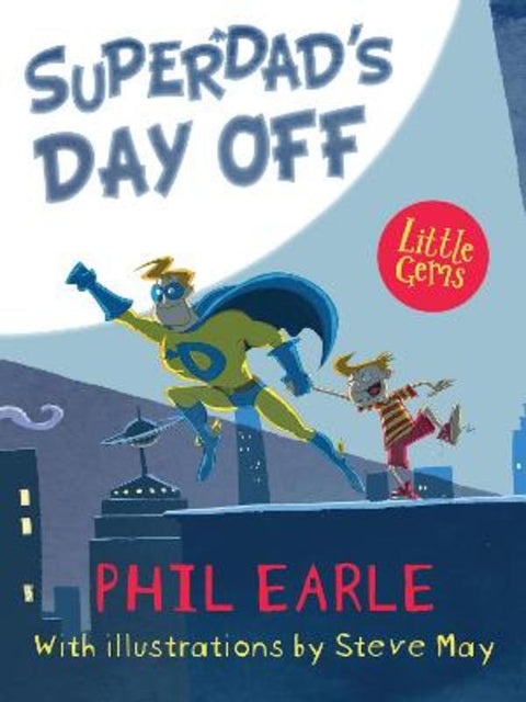 Superdad's Day Off by Phil Earle - 9781781126844