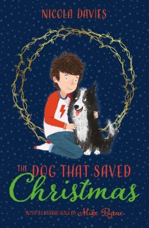 The Dog that Saved Christmas by Nicola Davies - 9781781127698