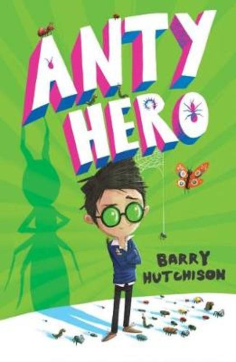 Anty Hero by Barry Hutchison - 9781781128367