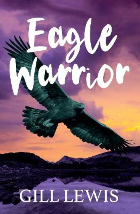 Eagle Warrior by Gill Lewis - 9781781128749