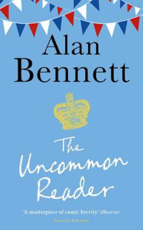 The Uncommon Reader by Alan Bennett - 9781781250143