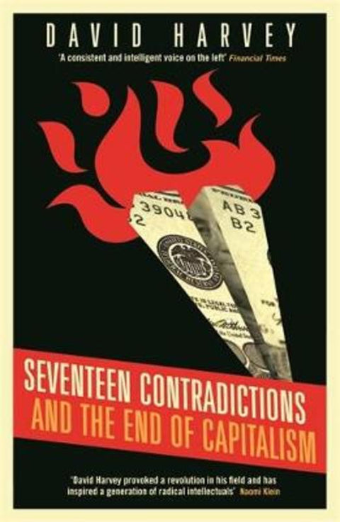 Seventeen Contradictions and the End of Capitalism by David Harvey - 9781781251614