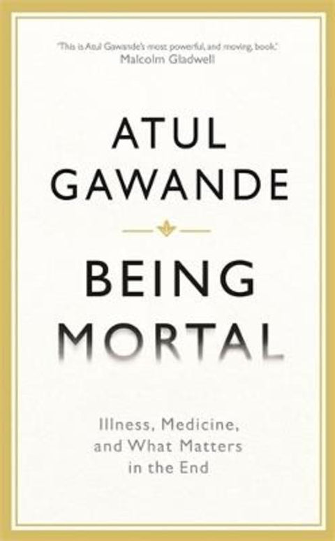 Being Mortal by Atul Gawande - 9781781253946
