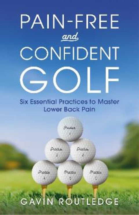 Pain-free and Confident Golf by Gavin Routledge - 9781781339374