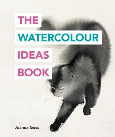 The Watercolour Ideas Book by Joanna Goss - 9781781575048