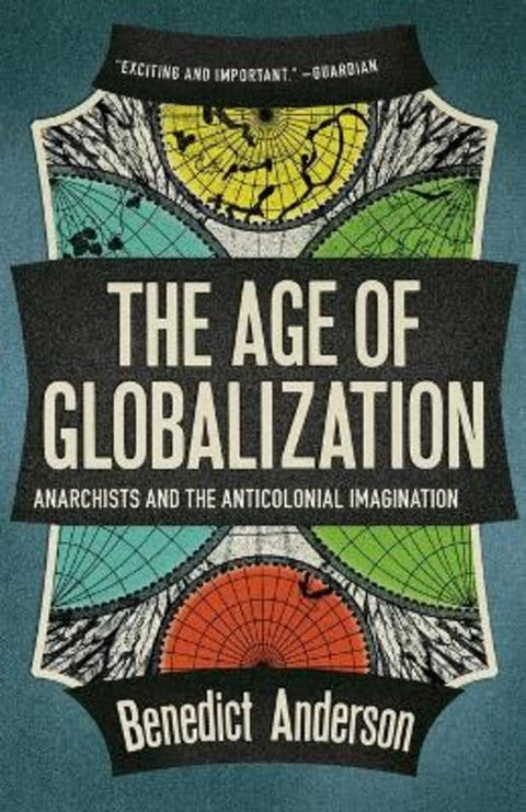 The Age of Globalization by Benedict Anderson - 9781781681442