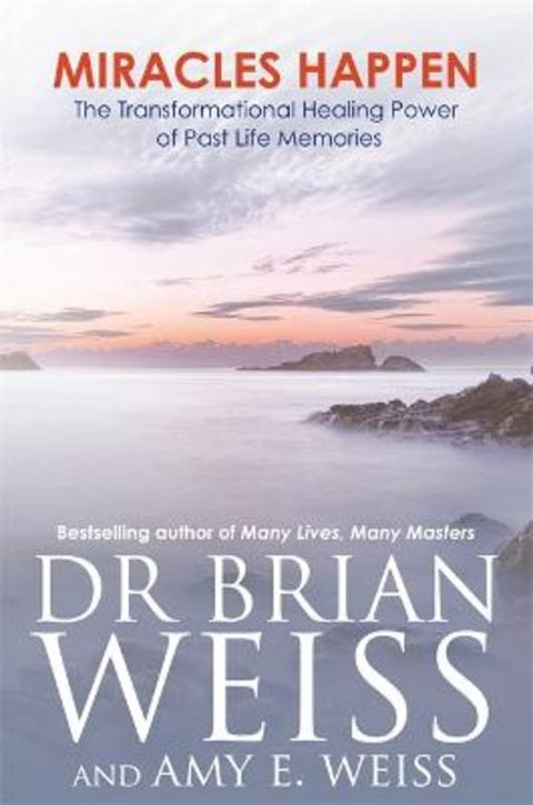 Miracles Happen by Dr Brian L. Weiss, M.D. - 9781781800027