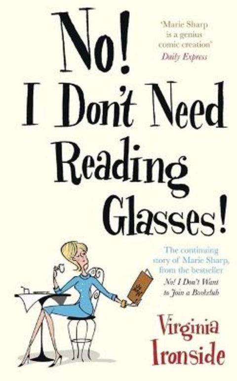 No! I Don't Need Reading Glasses by Virginia Ironside - 9781782060772