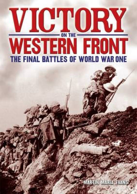 Victory on the Western Front by Martin Marix Evans - 9781782122364