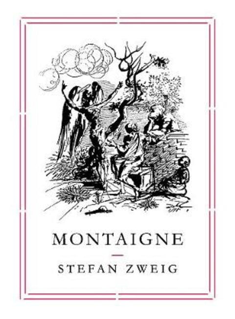 Montaigne by Stefan Zweig (Author) - 9781782271031