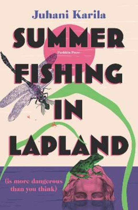 Summer Fishing in Lapland by Juhani Karila - 9781782278931