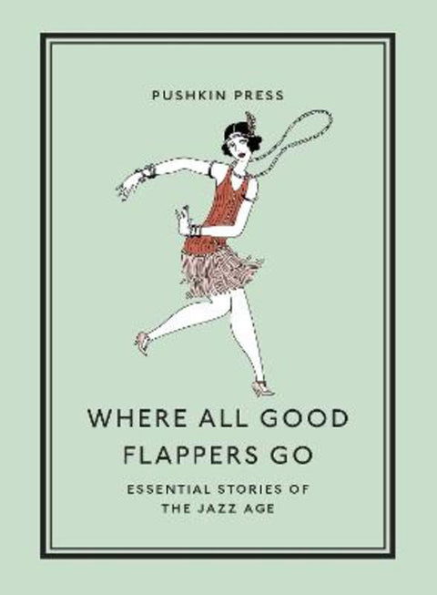 Where All Good Flappers Go by Various Authors - 9781782279303