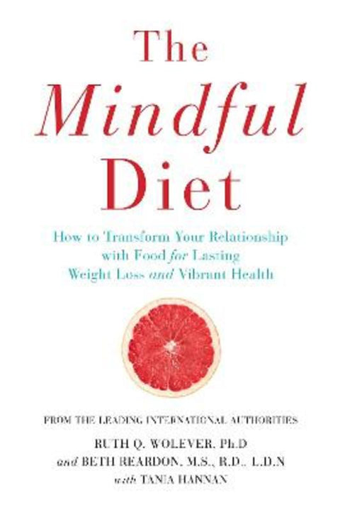 The Mindful Diet by Ruth Wolever - 9781782396499