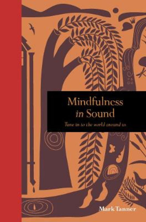 Mindfulness in Sound by Mark Tanner - 9781782409977
