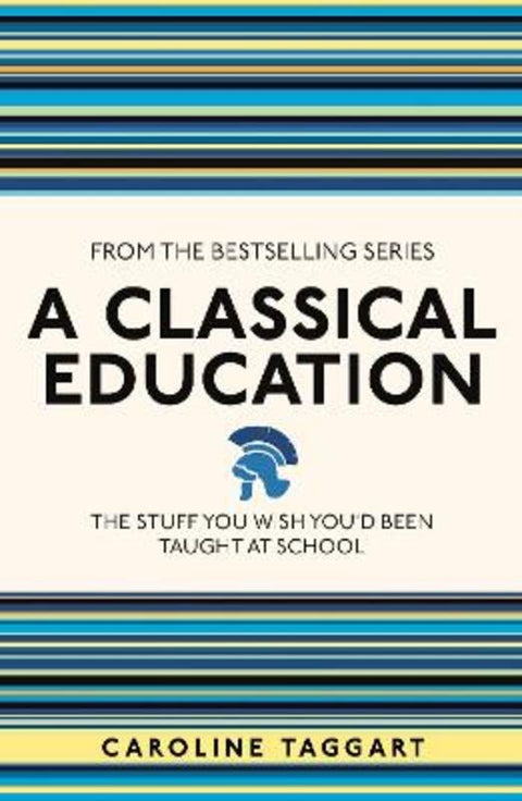 A Classical Education by Caroline Taggart - 9781782430100