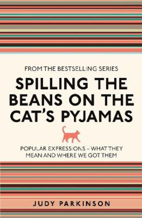 Spilling the Beans on the Cat's Pyjamas by Judy Parkinson - 9781782430117