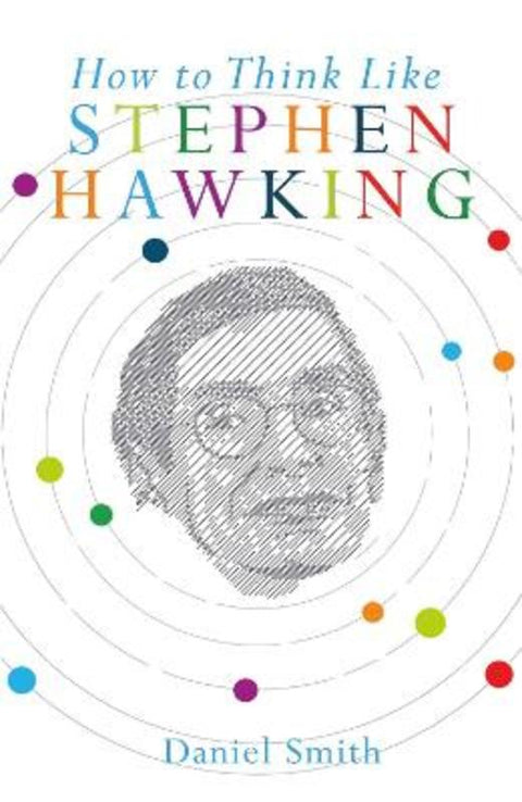 How to Think Like Stephen Hawking by Daniel Smith - 9781782435600