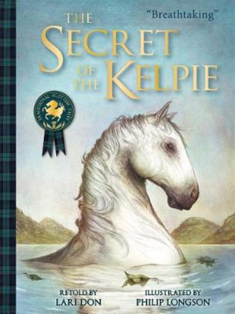 The Secret of the Kelpie by Lari Don - 9781782502524