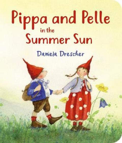 Pippa and Pelle in the Summer Sun by Daniela Drescher - 9781782503798